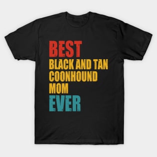 Vintage Best Black and Tan Coonhound mom Ever T-shirt T-Shirt